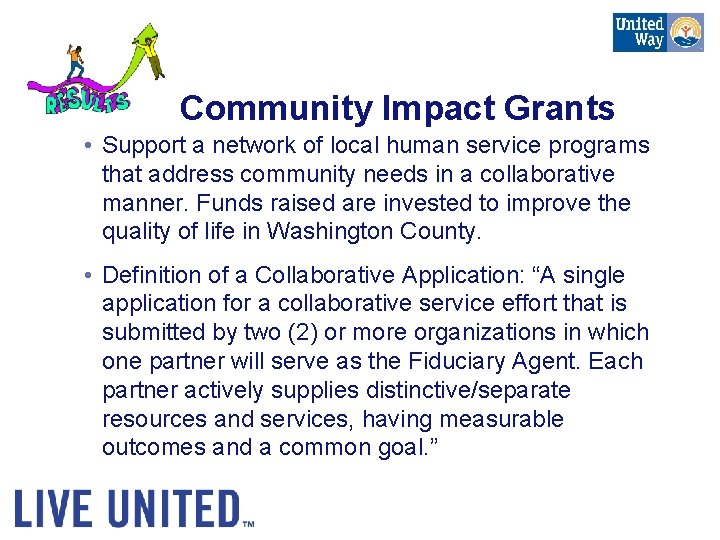 Community Impact Grants • Support a network of local human service programs that address