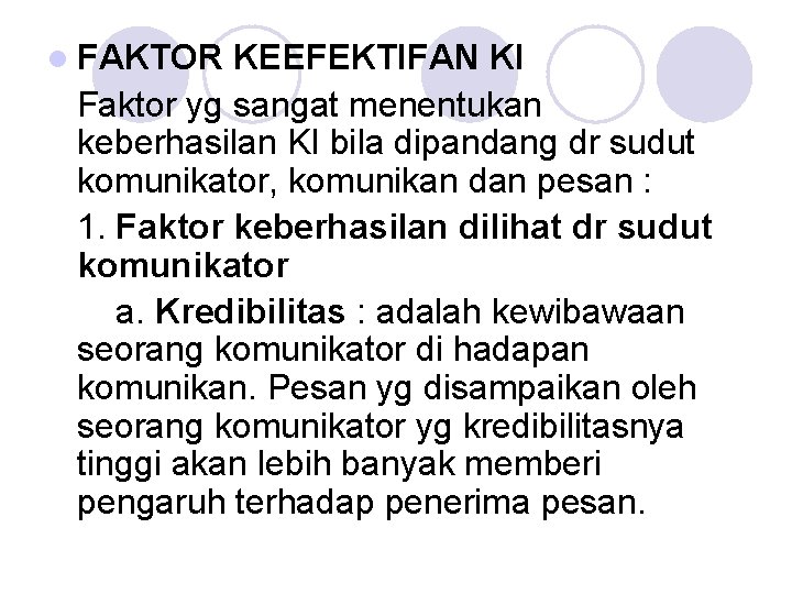 l FAKTOR KEEFEKTIFAN KI Faktor yg sangat menentukan keberhasilan KI bila dipandang dr sudut l FAKTOR KEEFEKTIFAN KI Faktor yg sangat menentukan keberhasilan KI bila dipandang dr sudut
