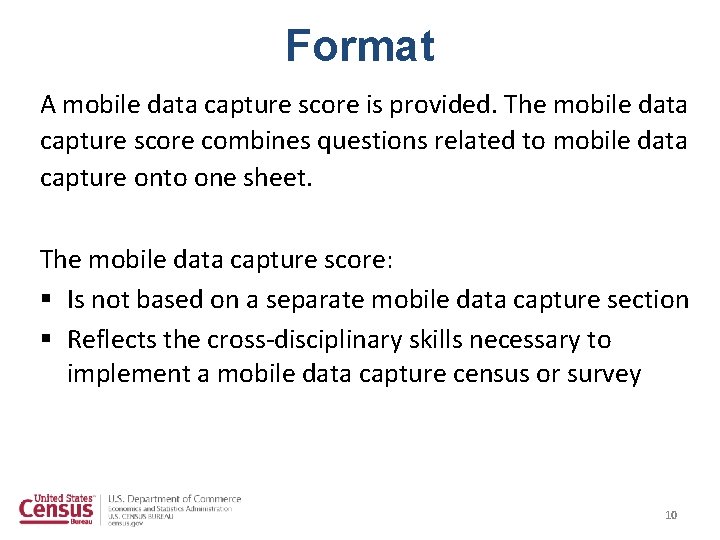 Format A mobile data capture score is provided. The mobile data capture score combines