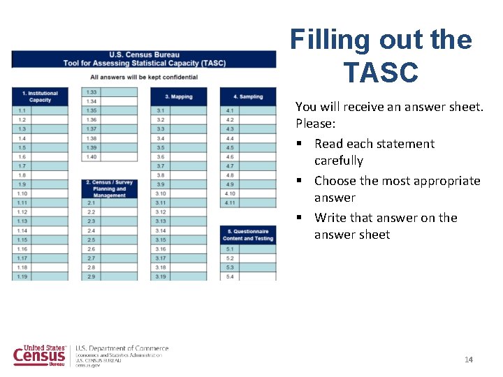 Filling out the TASC You will receive an answer sheet. Please: § Read each