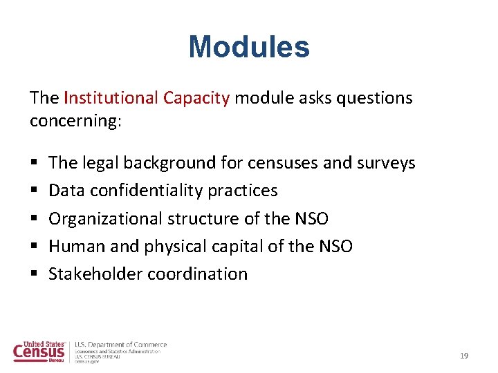 Modules The Institutional Capacity module asks questions concerning: § § § The legal background