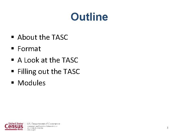 Outline § § § About the TASC Format A Look at the TASC Filling