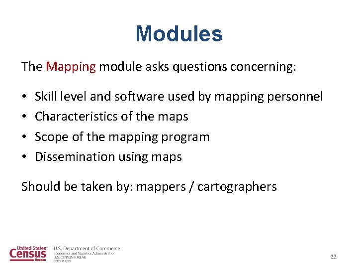 Modules The Mapping module asks questions concerning: • • Skill level and software used Modules The Mapping module asks questions concerning: • • Skill level and software used