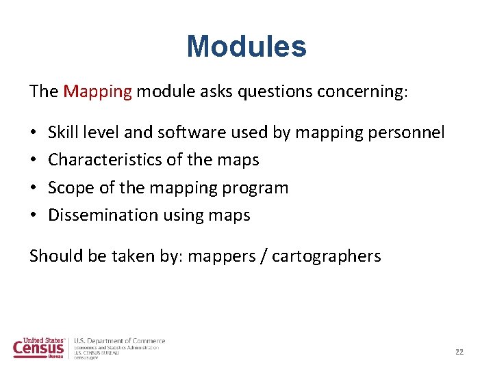 Modules The Mapping module asks questions concerning: • • Skill level and software used
