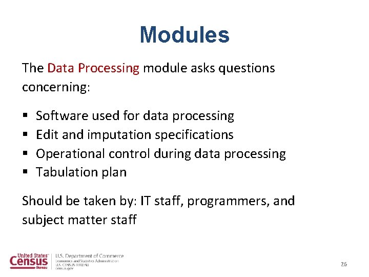Modules The Data Processing module asks questions concerning: § § Software used for data