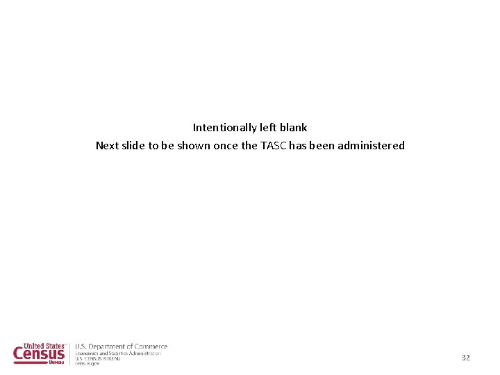 Intentionally left blank Next slide to be shown once the TASC has been administered Intentionally left blank Next slide to be shown once the TASC has been administered