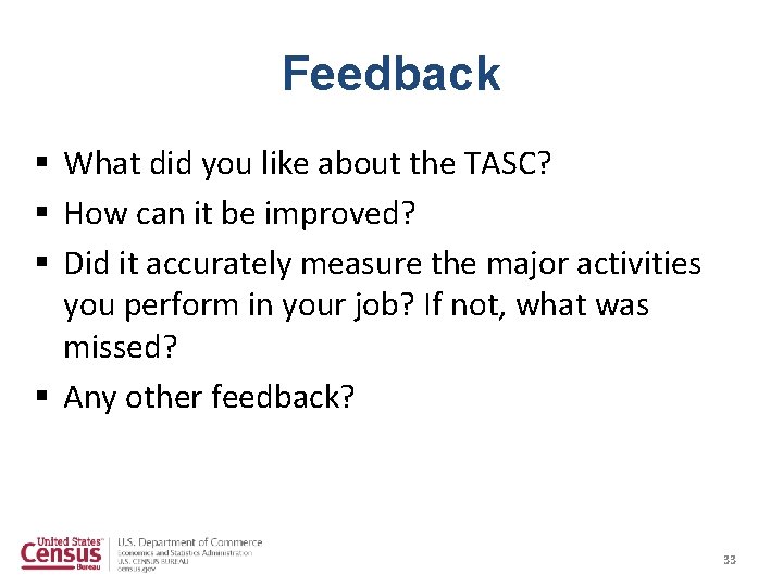 Feedback § What did you like about the TASC? § How can it be