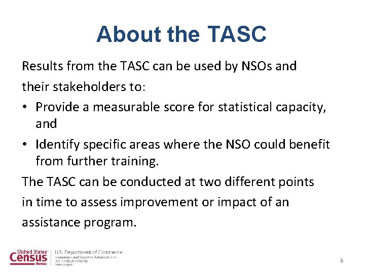 About the TASC Results from the TASC can be used by NSOs and their