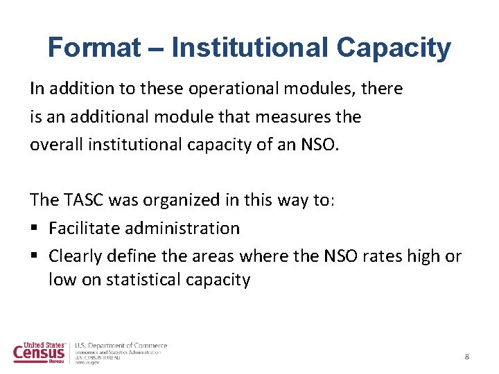 Format – Institutional Capacity In addition to these operational modules, there is an additional