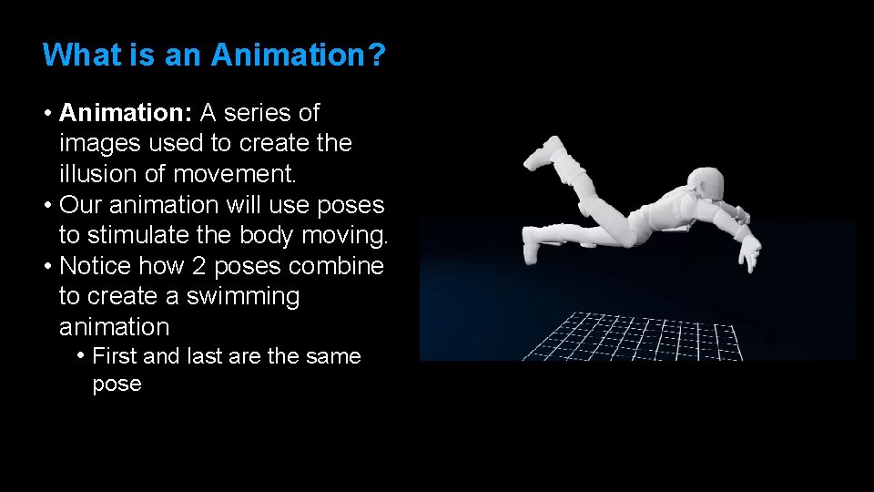 What is an Animation? • Animation: A series of images used to create the