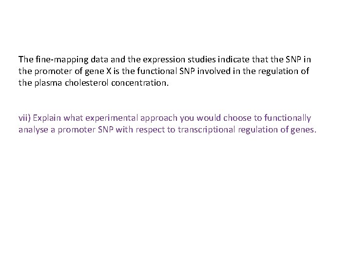The fine-mapping data and the expression studies indicate that the SNP in the promoter