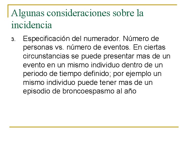 Algunas consideraciones sobre la incidencia 3. Especificación del numerador. Número de personas vs. número
