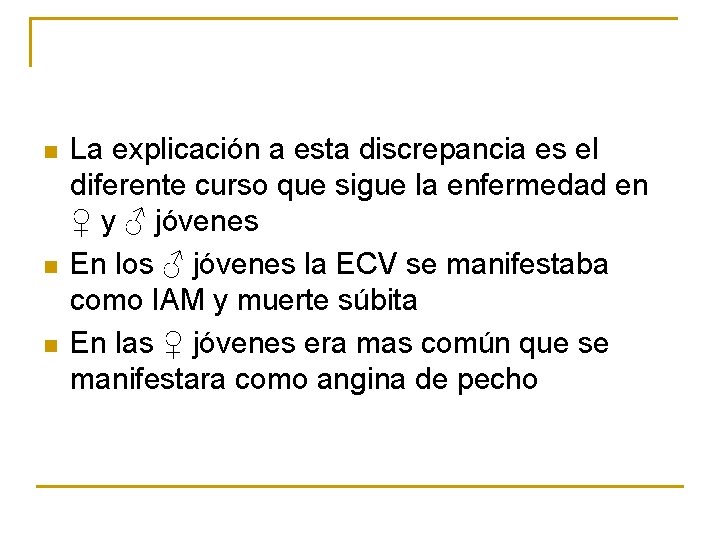 n n n La explicación a esta discrepancia es el diferente curso que sigue