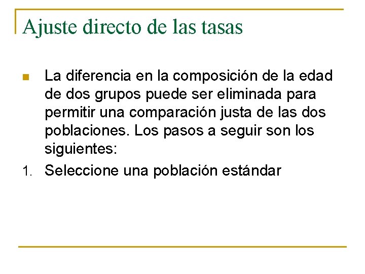 Ajuste directo de las tasas La diferencia en la composición de la edad de