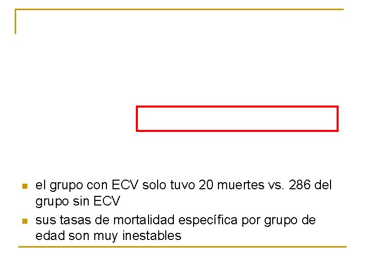 n n el grupo con ECV solo tuvo 20 muertes vs. 286 del grupo