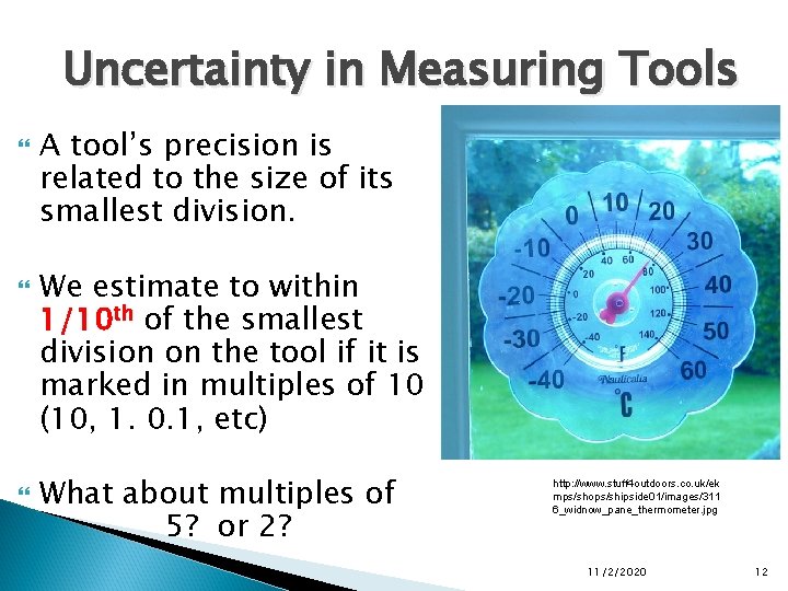 Uncertainty in Measuring Tools A tool’s precision is related to the size of its Uncertainty in Measuring Tools A tool’s precision is related to the size of its