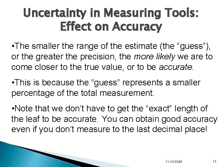 Uncertainty in Measuring Tools: Effect on Accuracy • The smaller the range of the Uncertainty in Measuring Tools: Effect on Accuracy • The smaller the range of the