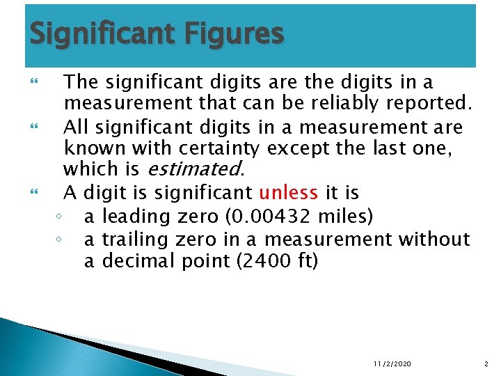 Significant Figures The significant digits are the digits in a measurement that can be Significant Figures The significant digits are the digits in a measurement that can be