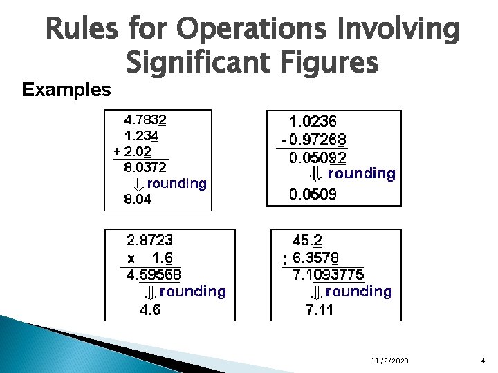 Rules for Operations Involving Significant Figures Examples 11/2/2020 4 Rules for Operations Involving Significant Figures Examples 11/2/2020 4