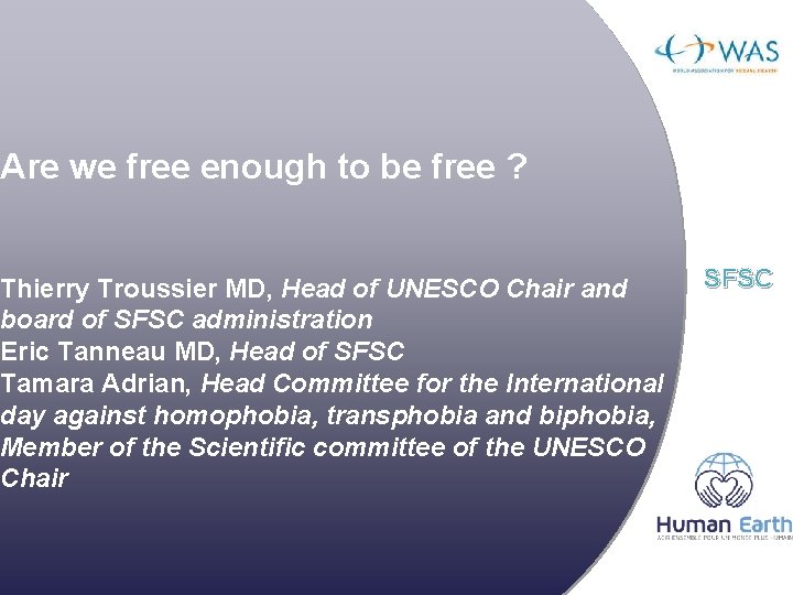 Are we free enough to be free ? Thierry Troussier MD, Head of UNESCO