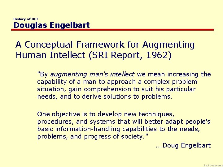 History of HCI Douglas Engelbart A Conceptual Framework for Augmenting Human Intellect (SRI Report,
