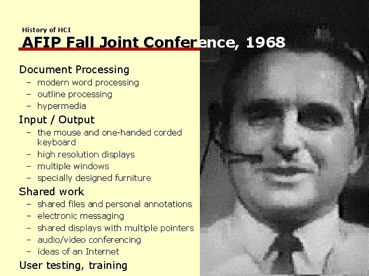 History of HCI AFIP Fall Joint Conference, 1968 Document Processing – – – modern