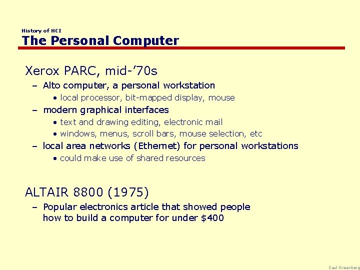 History of HCI The Personal Computer Xerox PARC, mid-’ 70 s – Alto computer,