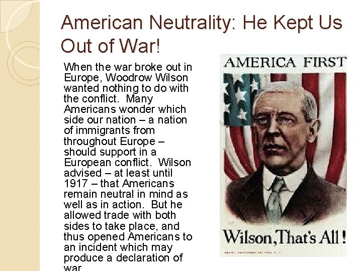 American Neutrality: He Kept Us Out of War! When the war broke out in