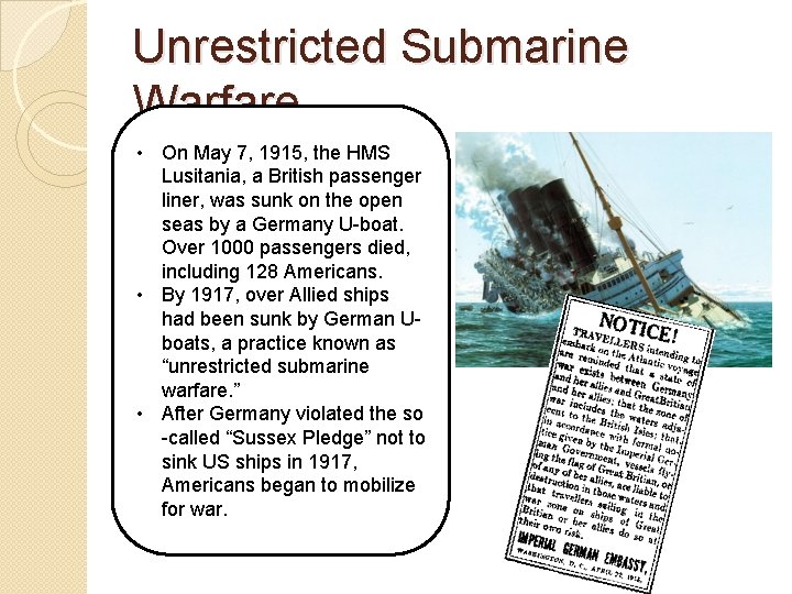 Unrestricted Submarine Warfare • On May 7, 1915, the HMS Lusitania, a British passenger