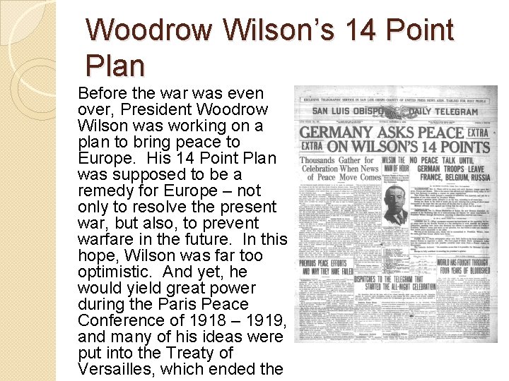 Woodrow Wilson’s 14 Point Plan Before the war was even over, President Woodrow Wilson