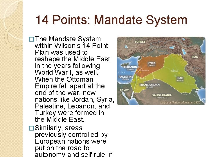 14 Points: Mandate System � The Mandate System within Wilson’s 14 Point Plan was