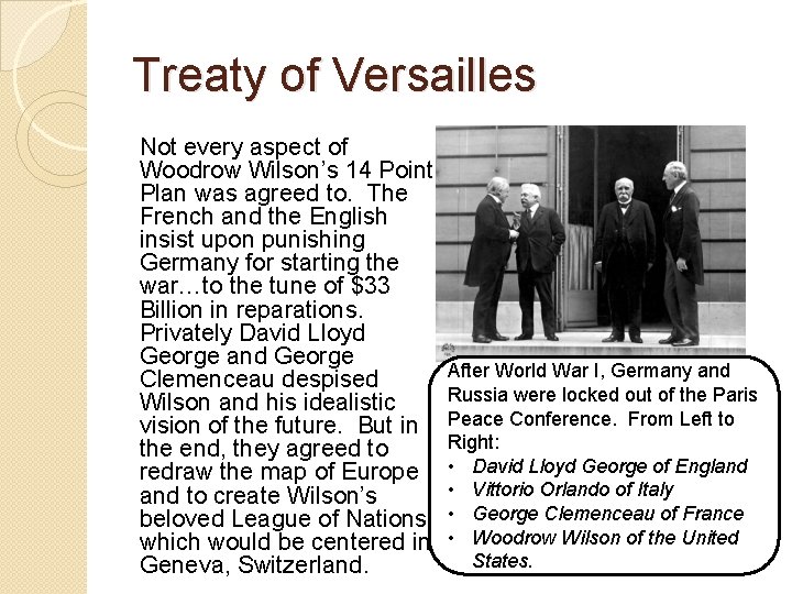 Treaty of Versailles Not every aspect of Woodrow Wilson’s 14 Point Plan was agreed