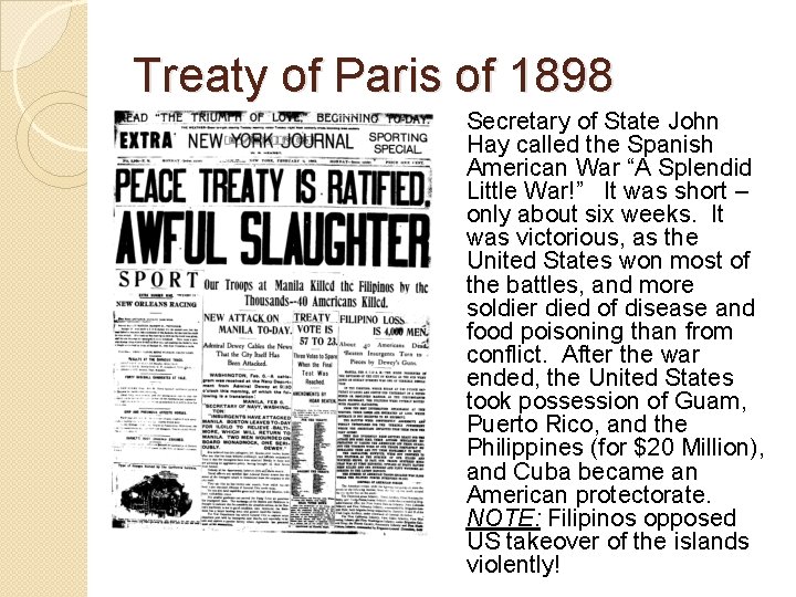 Treaty of Paris of 1898 Secretary of State John Hay called the Spanish American