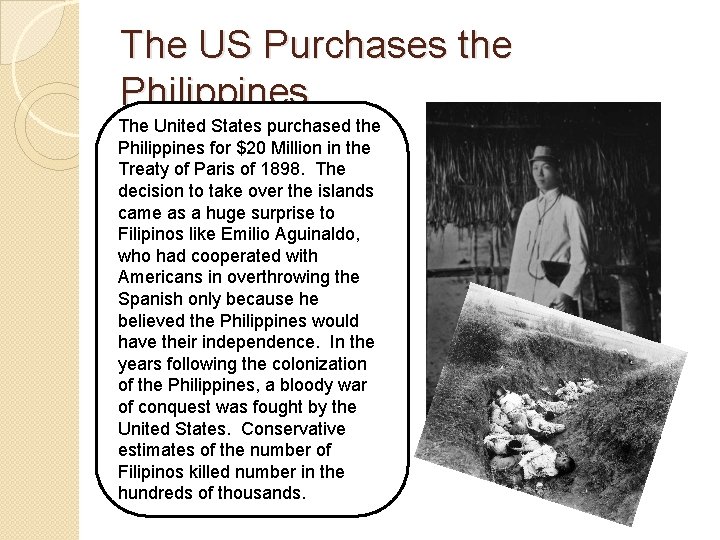 The US Purchases the Philippines The United States purchased the Philippines for $20 Million