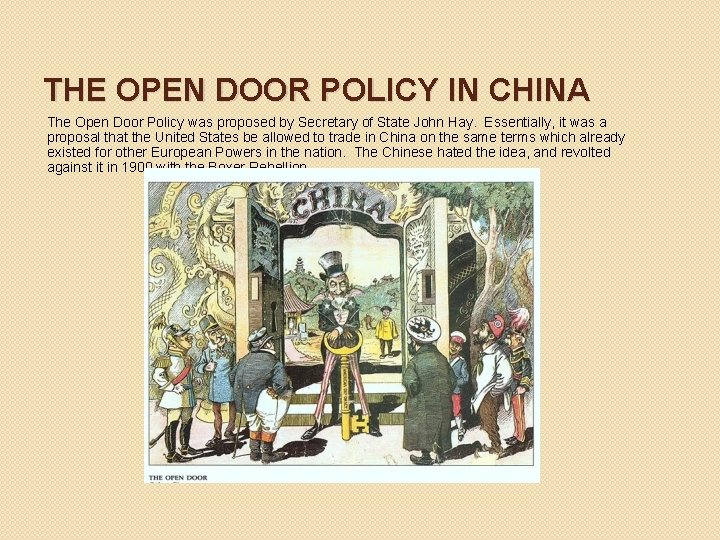 THE OPEN DOOR POLICY IN CHINA The Open Door Policy was proposed by Secretary