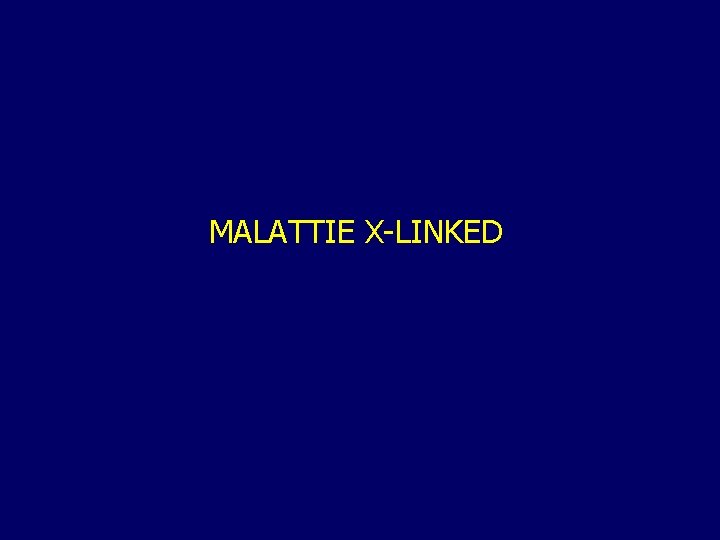 MALATTIE X-LINKED 