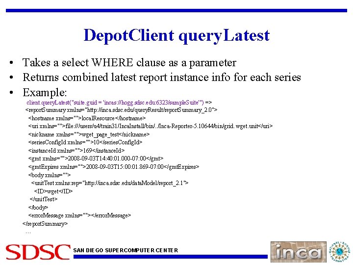 Depot. Client query. Latest • Takes a select WHERE clause as a parameter •