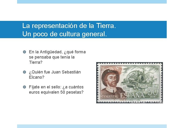 La representación de la Tierra. Un poco de cultura general. En la Antigüedad, ¿qué