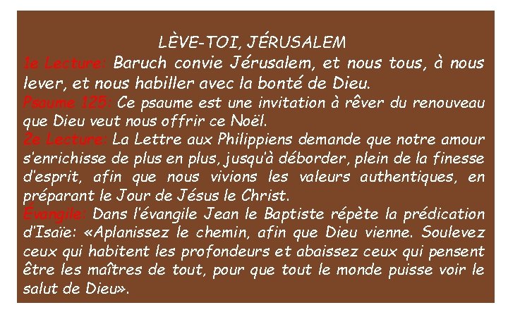 LÈVE-TOI, JÉRUSALEM 1 e Lecture: Baruch convie Jérusalem, et nous tous, à nous lever,