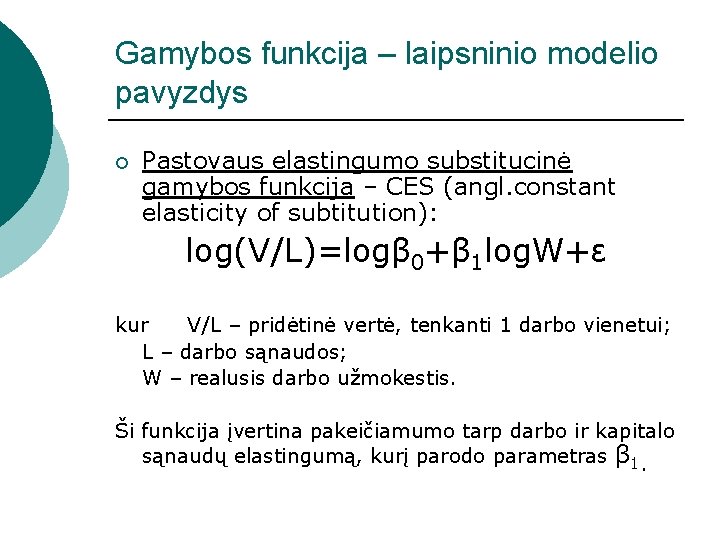 Gamybos funkcija – laipsninio modelio pavyzdys ¡ Pastovaus elastingumo substitucinė gamybos funkcija – CES