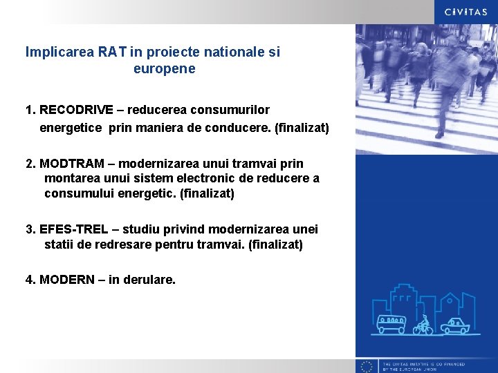 Implicarea RAT in proiecte nationale si europene 1. RECODRIVE – reducerea consumurilor energetice prin
