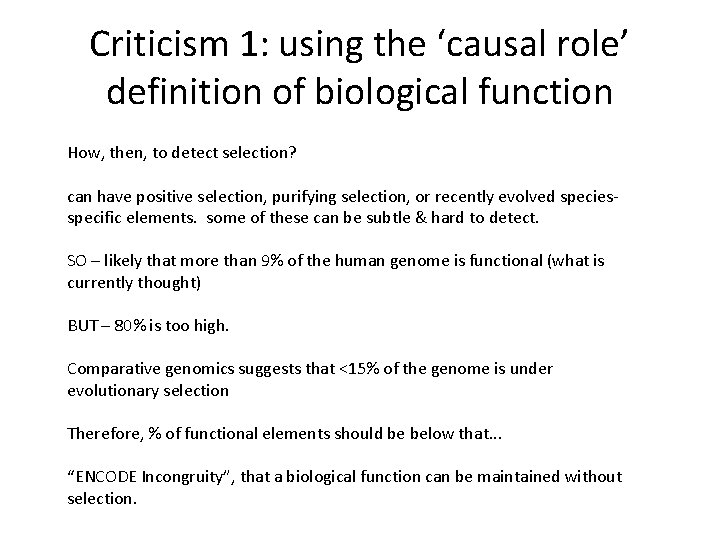 Criticism 1: using the ‘causal role’ definition of biological function How, then, to detect
