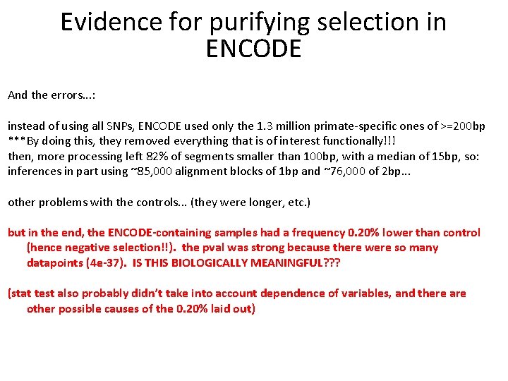 Evidence for purifying selection in ENCODE And the errors. . . : instead of