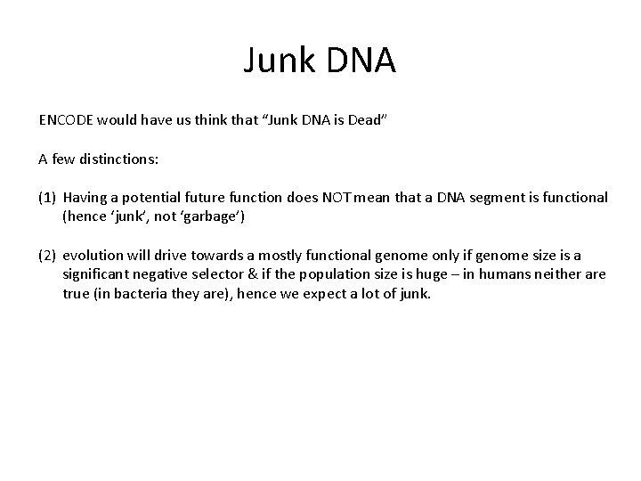 Junk DNA ENCODE would have us think that “Junk DNA is Dead” A few