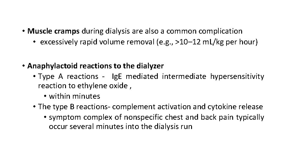  • Muscle cramps during dialysis are also a common complication • excessively rapid