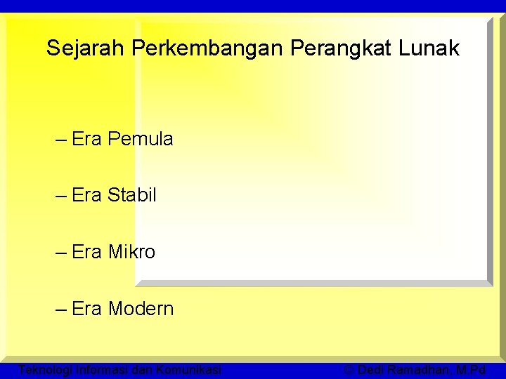 Sejarah Perkembangan Perangkat Lunak – Era Pemula – Era Stabil – Era Mikro –