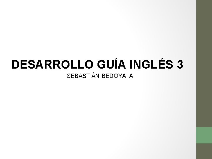 DESARROLLO GUÍA INGLÉS 3 SEBASTIÁN BEDOYA A. 