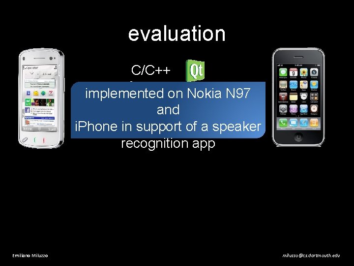 evaluation C/C++ & implemented on Nokia N 97 and i. Phone in support of
