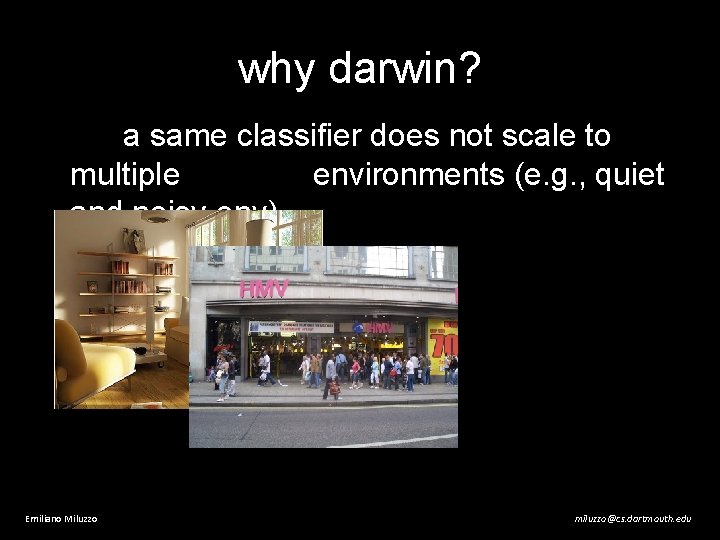 why darwin? a same classifier does not scale to multiple environments (e. g. ,