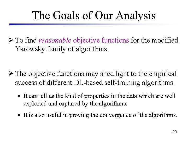 The Goals of Our Analysis Ø To find reasonable objective functions for the modified